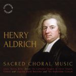 Henry Aldrich Sacred Choral Music
